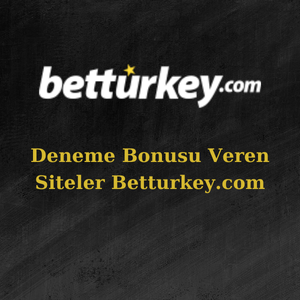 deneme bonusu veren siteler betturkey betturkey.com