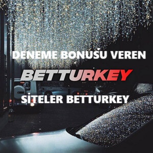 deneme bonusu veren siteler betturkey