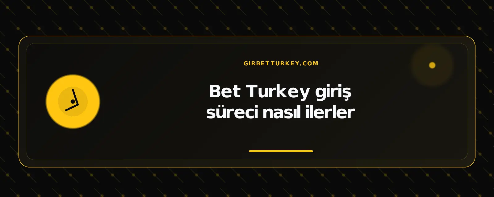 Bet Turkey giriş süreci nasıl ilerler – girbetturkey.com