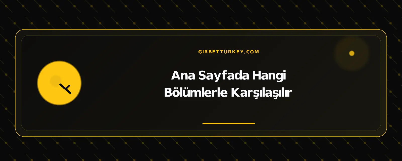 Ana Sayfada Hangi Bölümlerle Karşılaşılır – girbetturkey.com