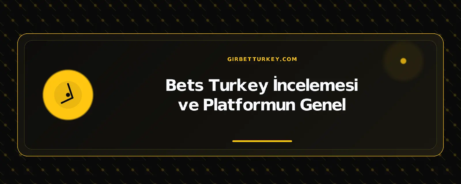 Bets Turkey İncelemesi ve Platformun Genel – girbetturkey.com