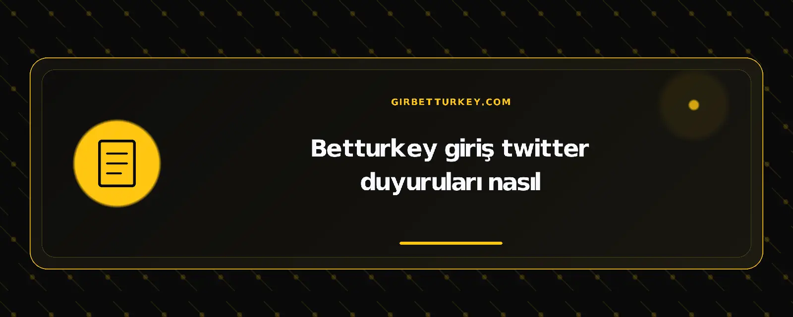 Betturkey giriş twitter duyuruları nasıl – girbetturkey.com