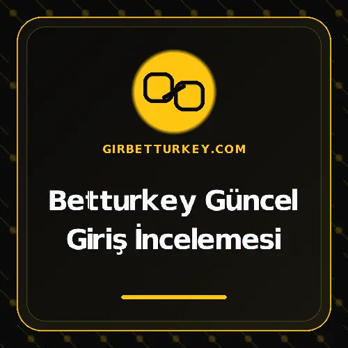 Betturkey Güncel Giriş İncelemesi girbetturkey.com