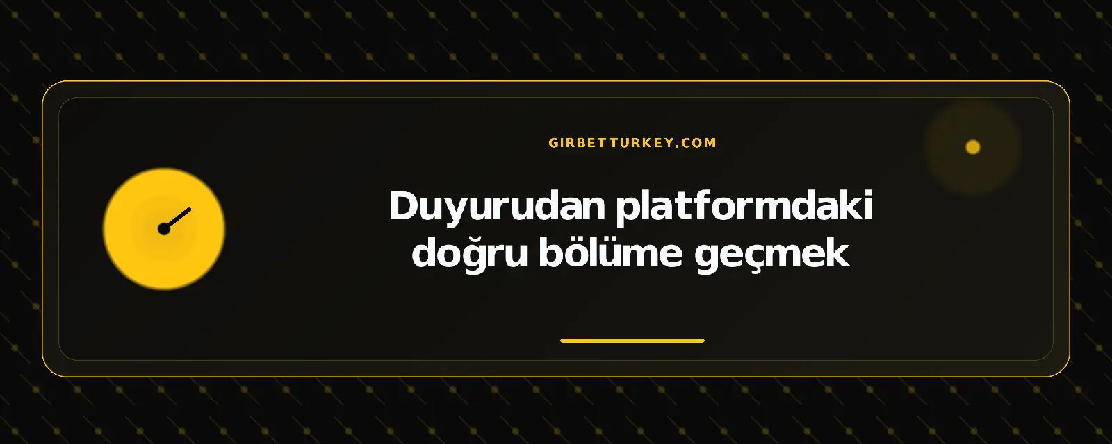 Duyurudan platformdaki doğru bölüme geçmek – girbetturkey.com