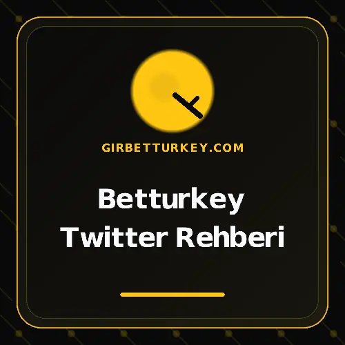 Betturkey Twitter Rehberi girbetturkey.com